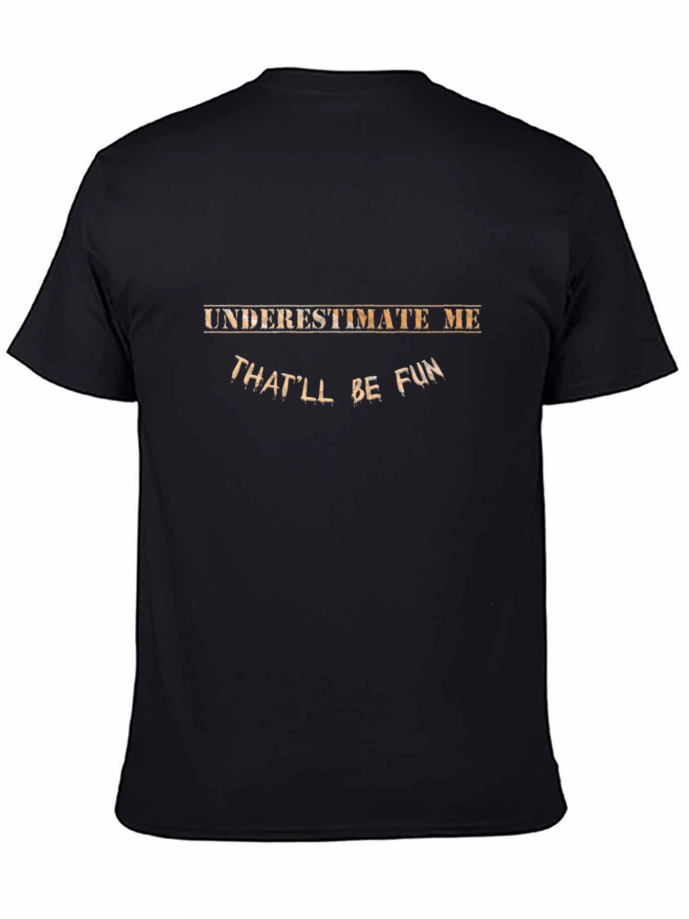 Underestimate Me Funny T-Shirt