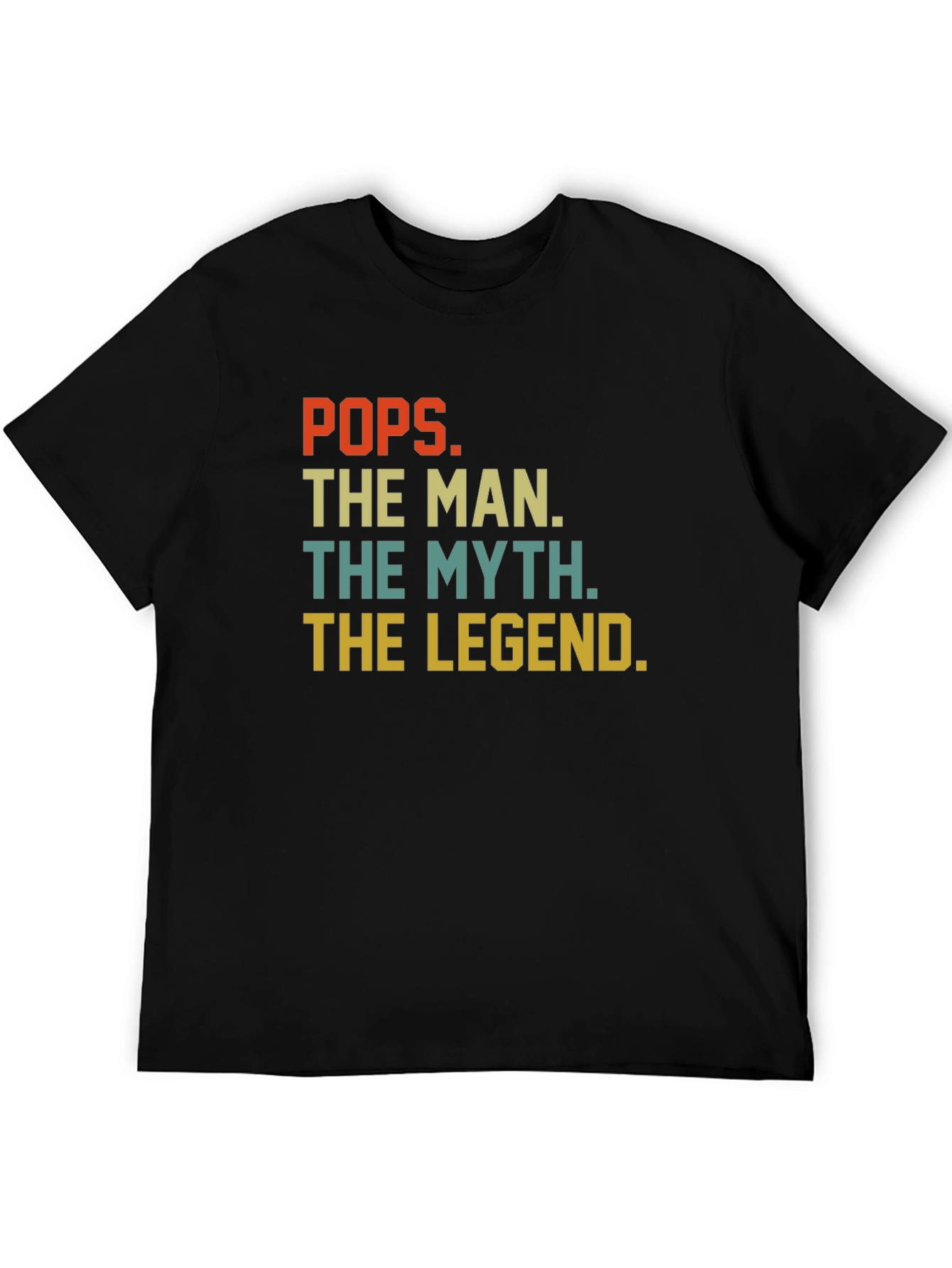 Pops The Man The Myth The Legend T-Shirt
