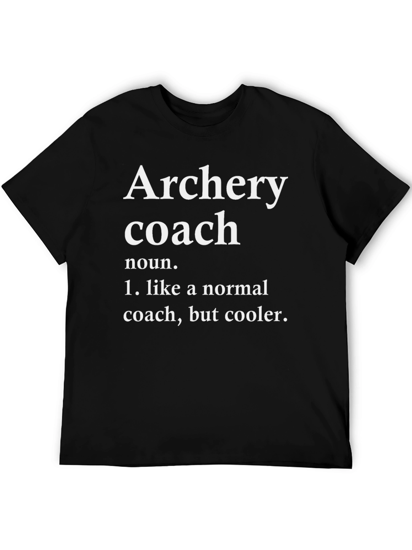 Archery Coach T-Shirt - Cool Definition Tee