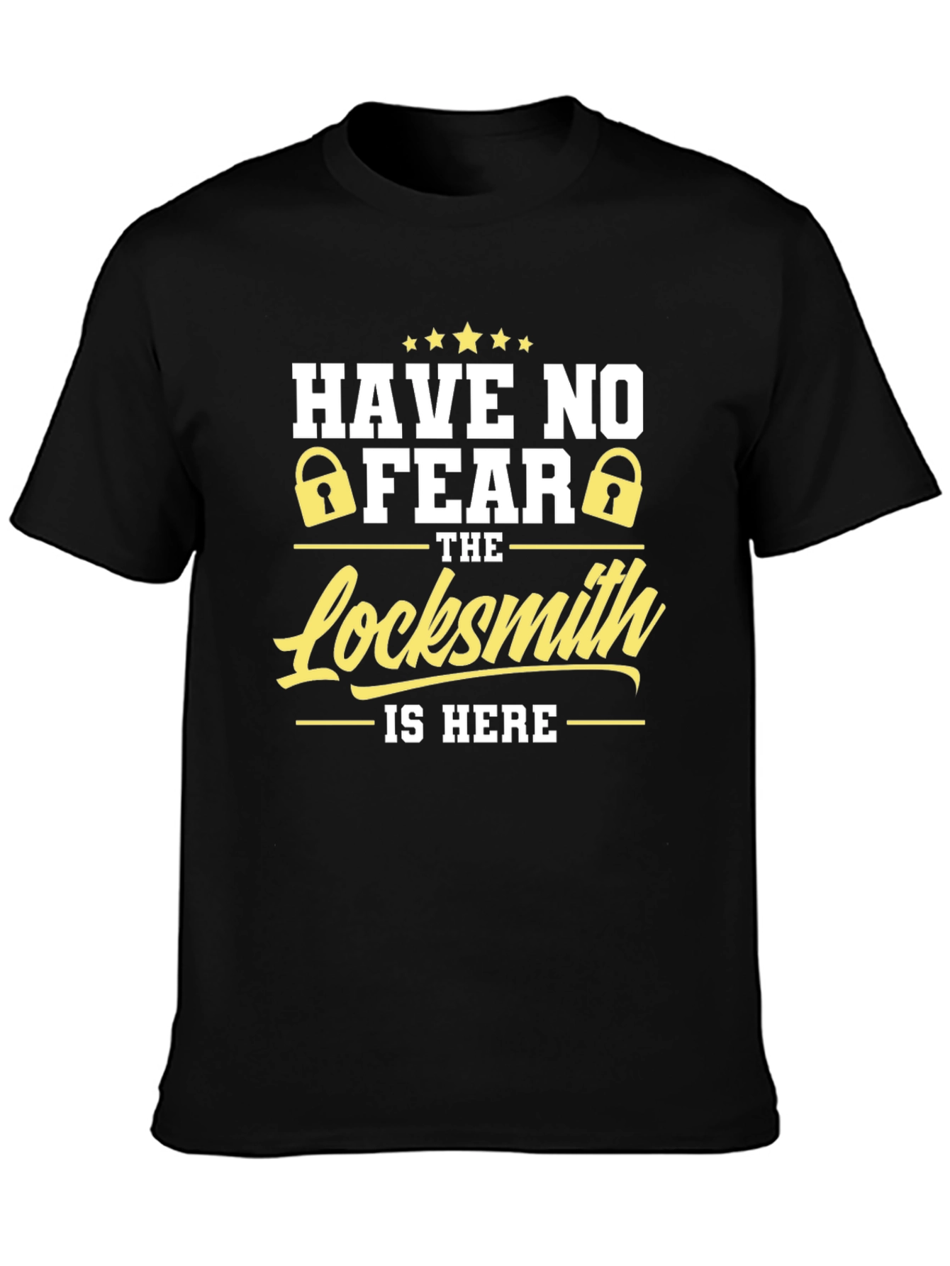 Locksmith T-Shirt - Have No Fear