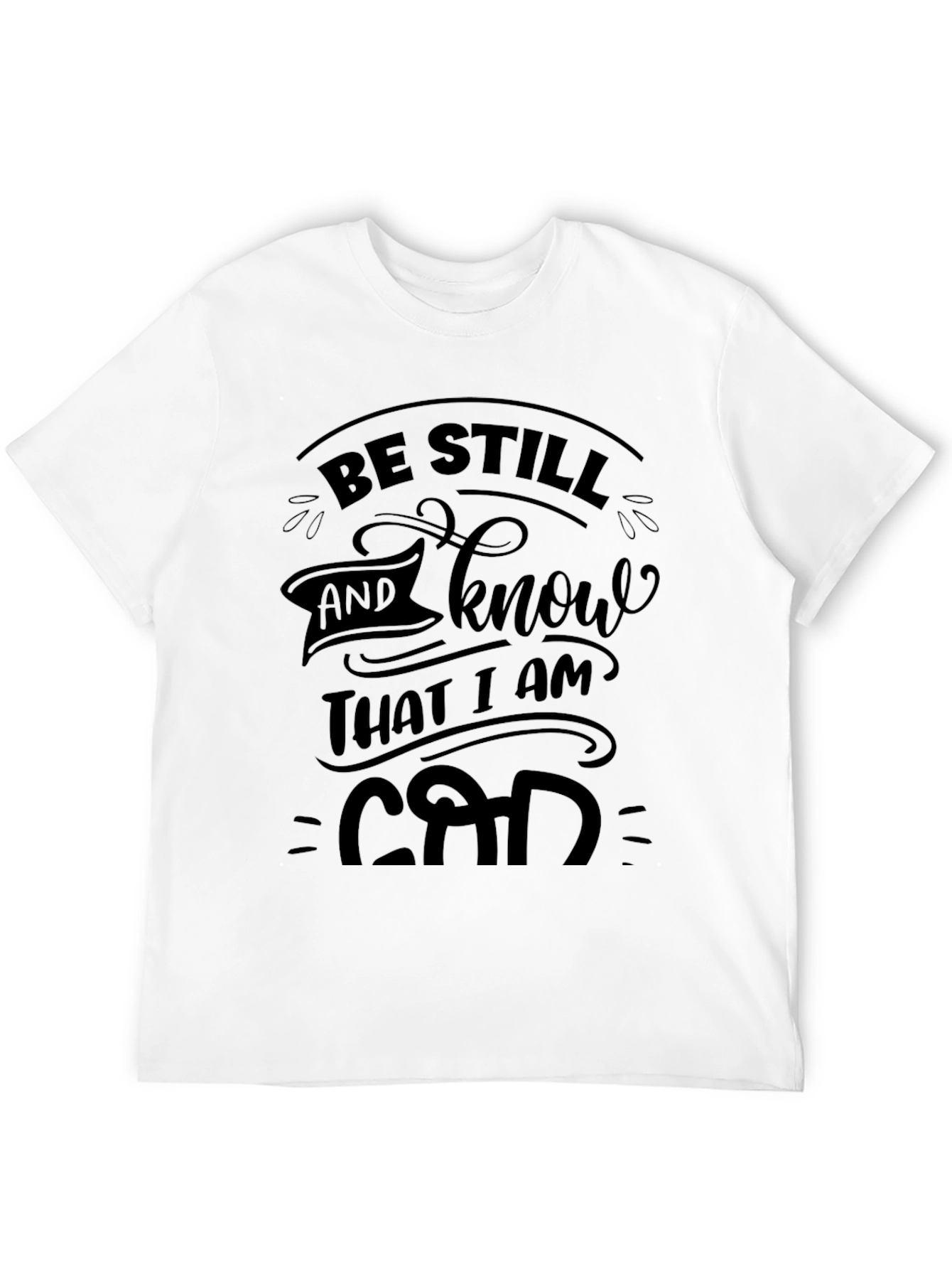 Be Still and Know T-Shirt