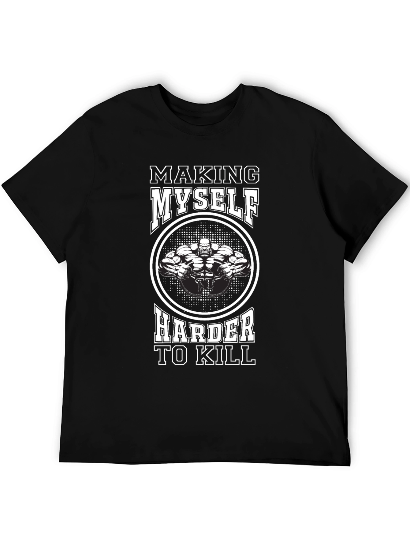 Making Myself Harder To Kill T-Shirt