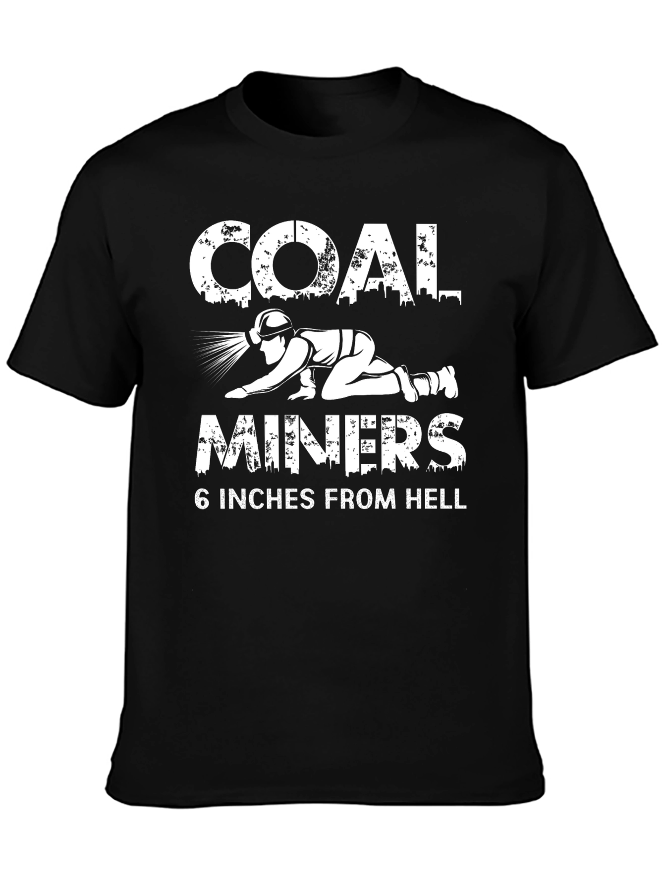 Coal Miners T-Shirt - 6 Inches From Hell
