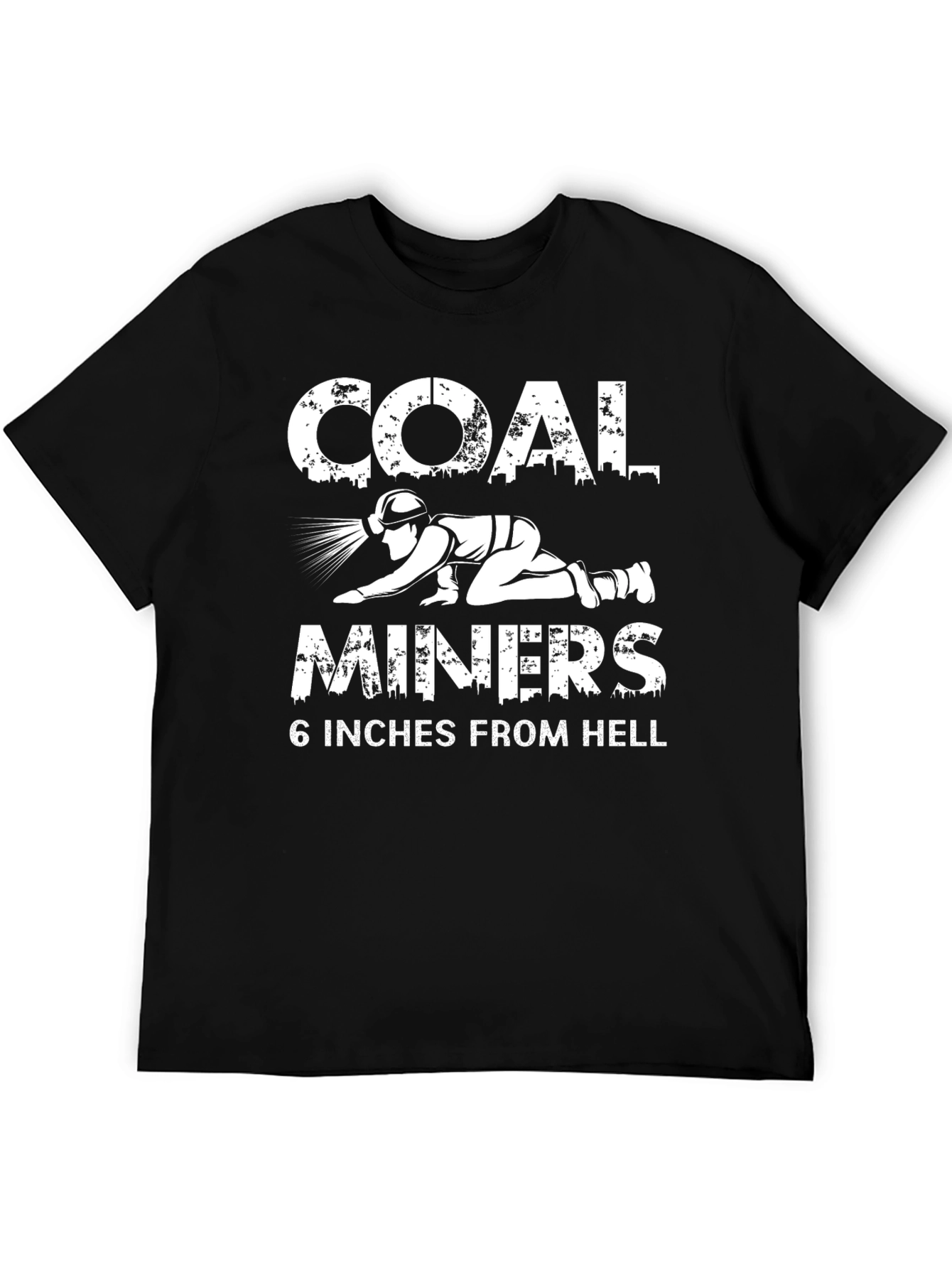 Coal Miners T-Shirt - 6 Inches From Hell