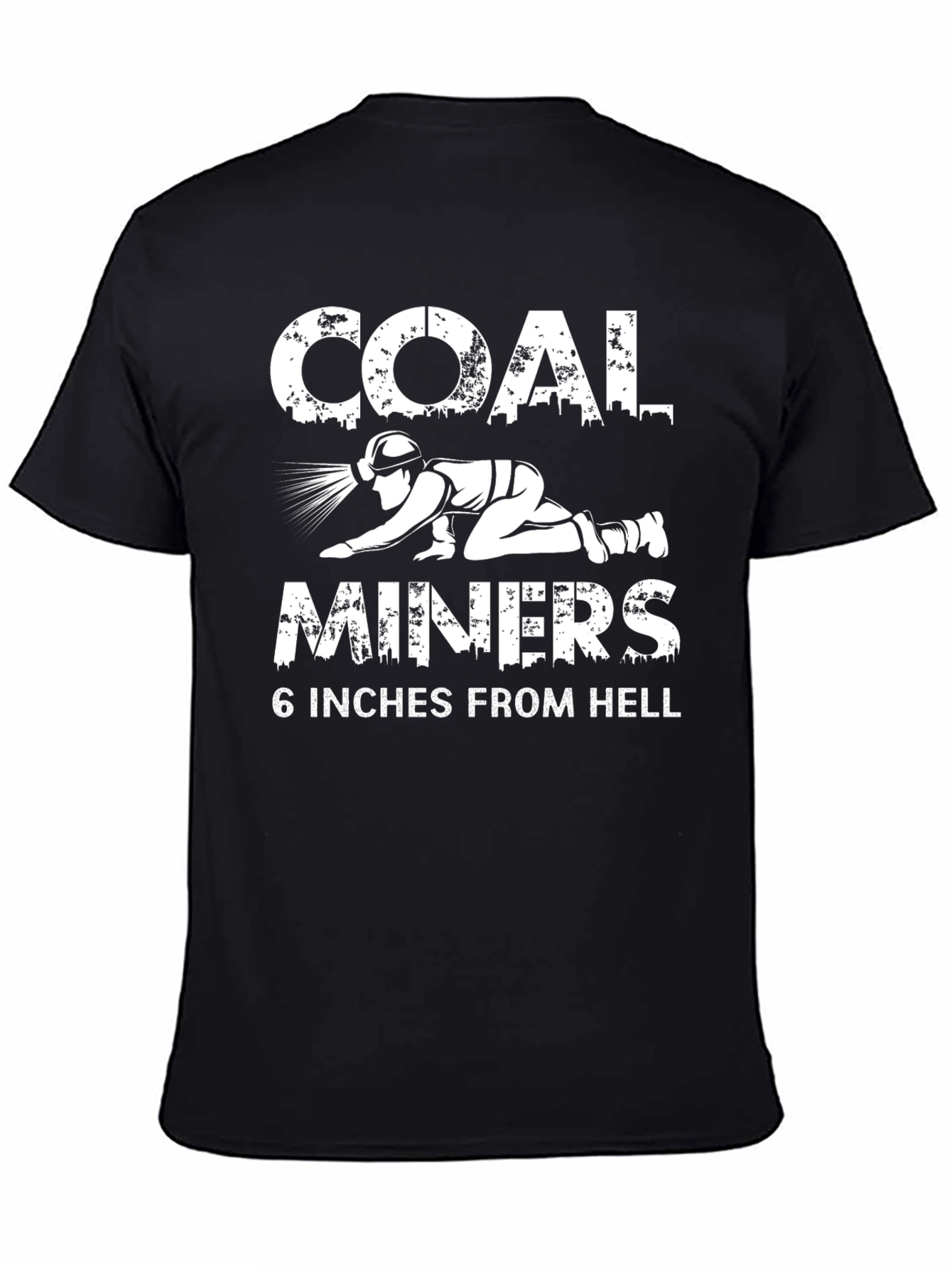 Coal Miners T-Shirt - 6 Inches From Hell