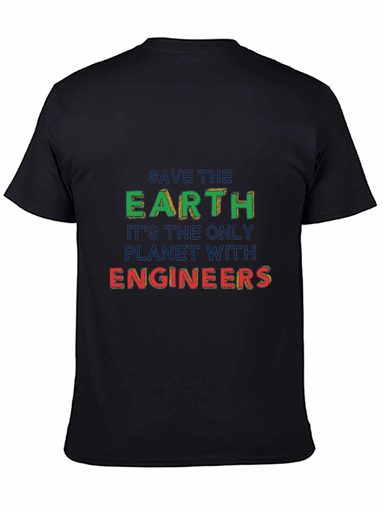 Save the Earth Engineer T-Shirt