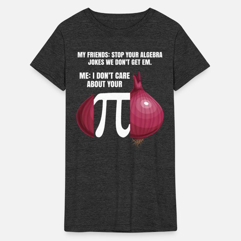 My Friend Stop Your Algebra Joke Opinion Onion Pi