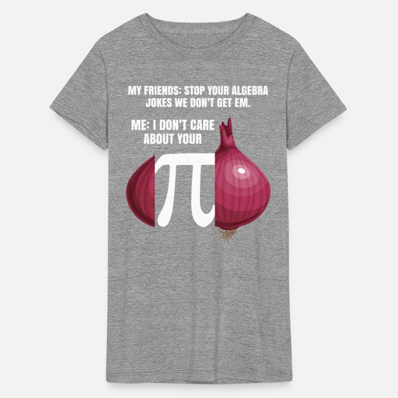 My Friend Stop Your Algebra Joke Opinion Onion Pi