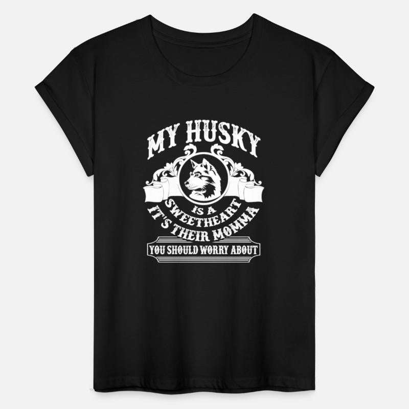 My Husky Is A Sweetheart Their Momma