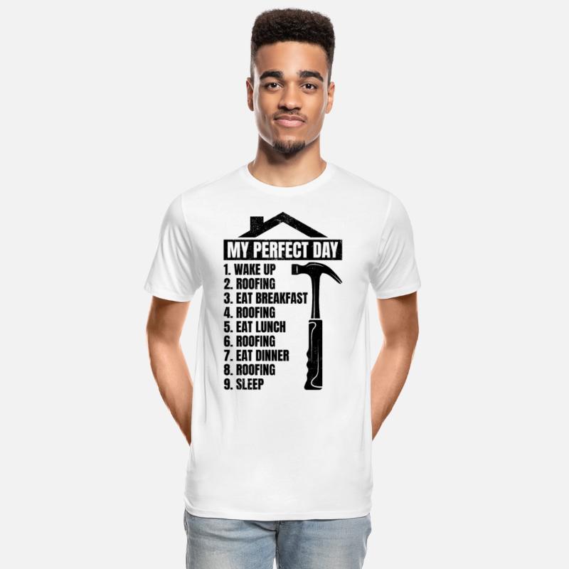 My Perfect Day Roofing Roofer Day Plan Roofing