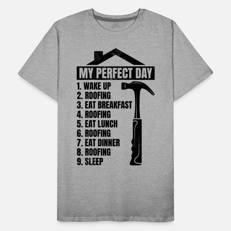 My Perfect Day Roofing Roofer Day Plan Roofing