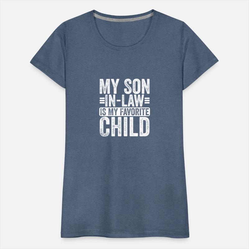 My Son In Law Is My Favorite Child Humor