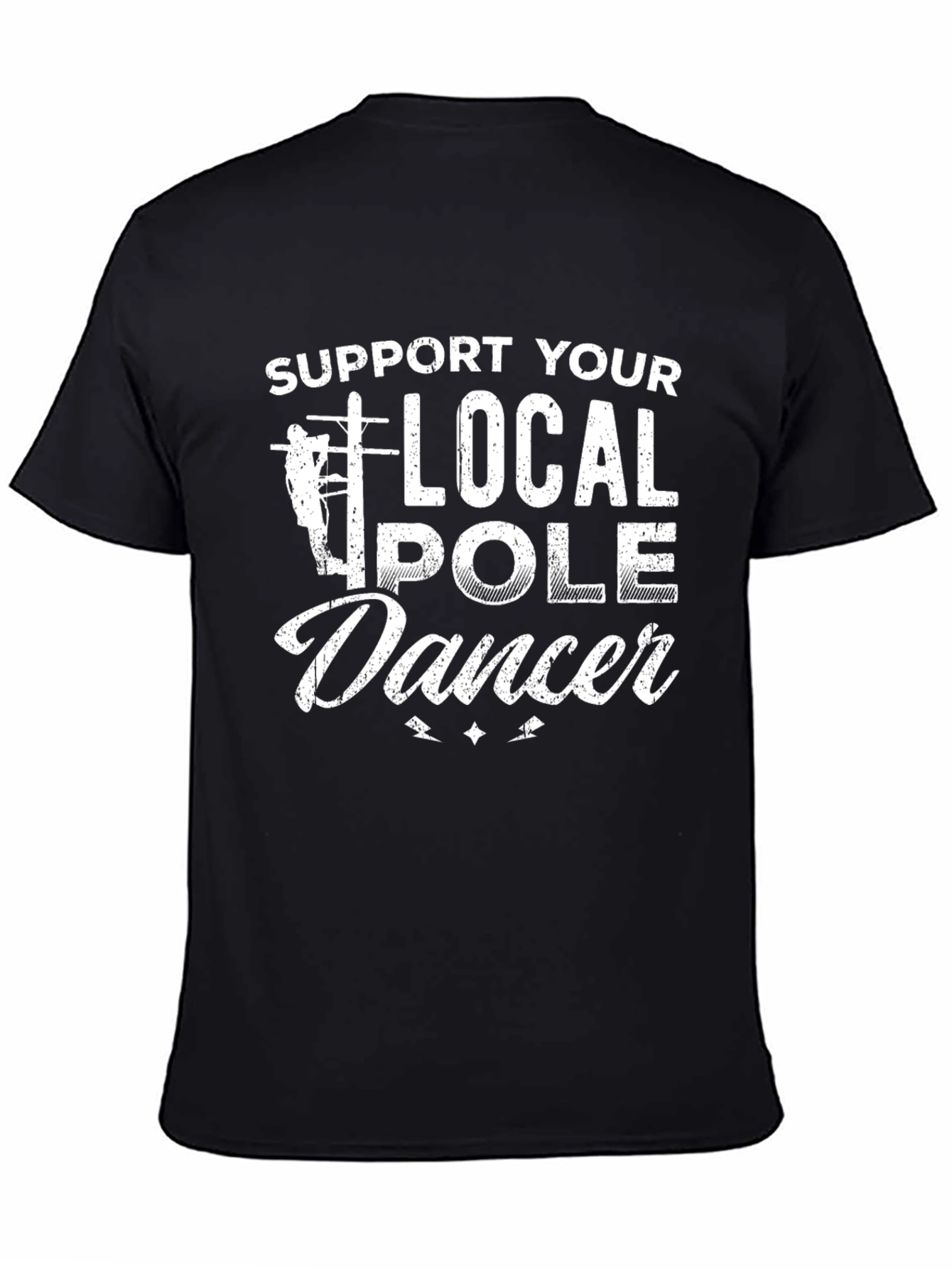 Support Your Local Pole Dancer T-Shirt