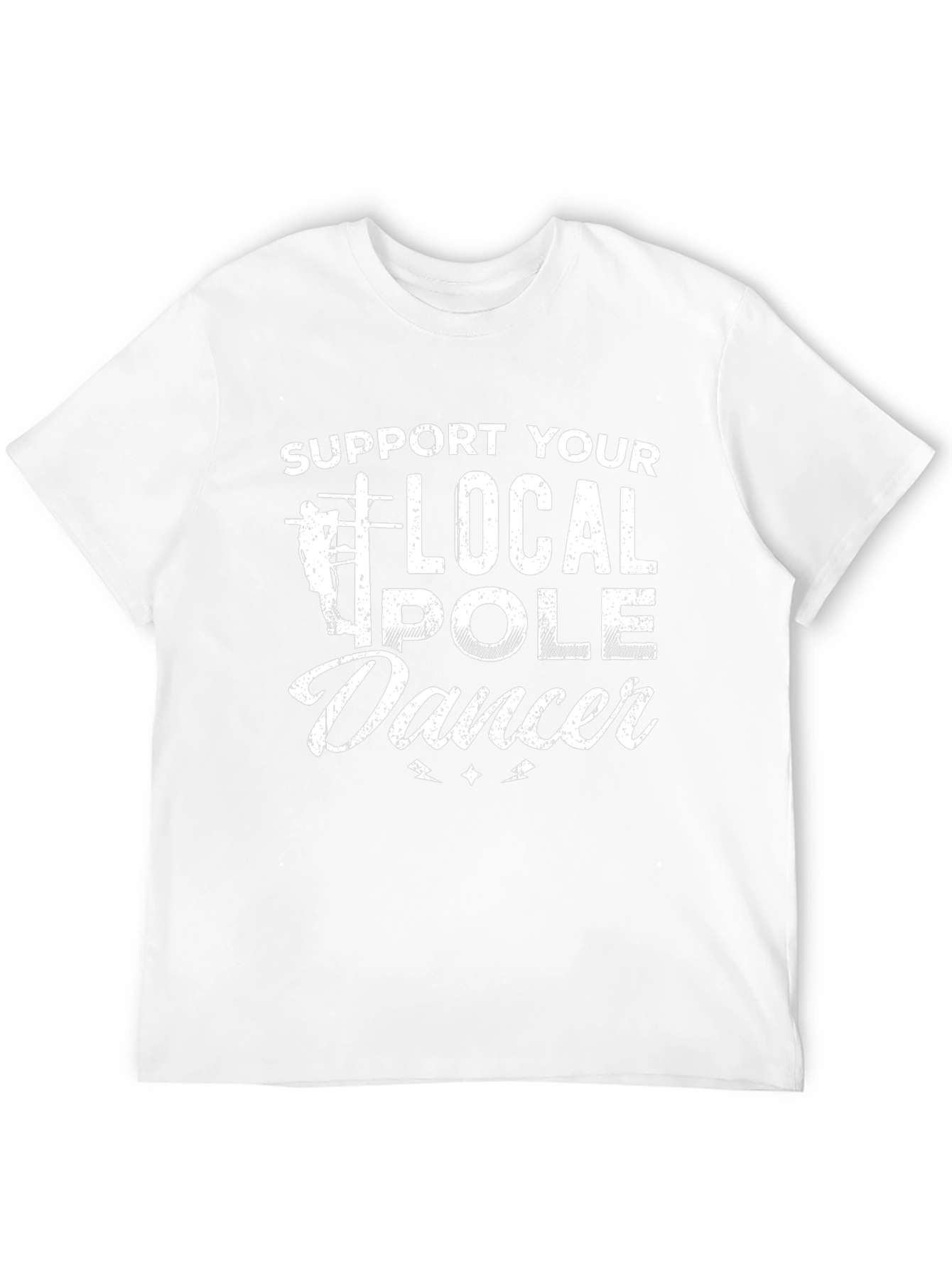 Support Your Local Pole Dancer T-Shirt