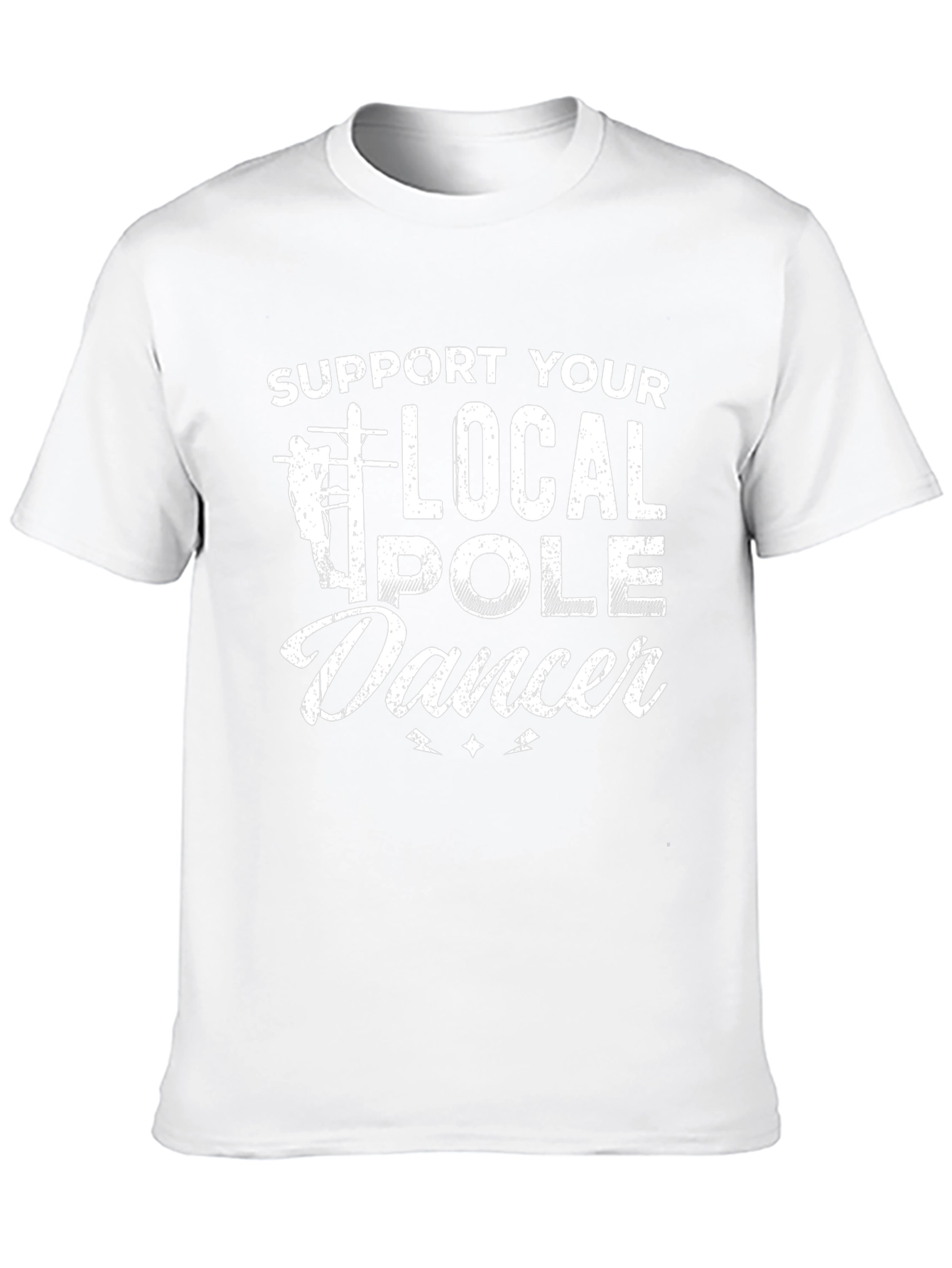Support Your Local Pole Dancer T-Shirt