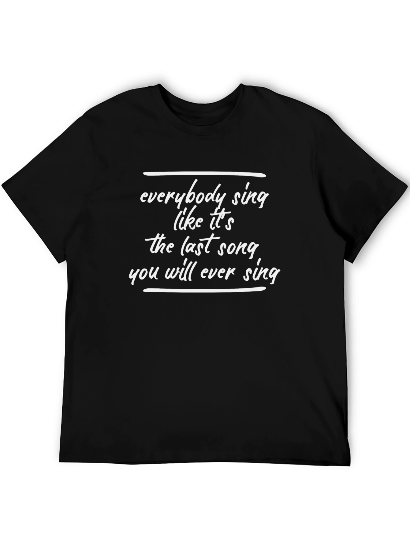 Sing Like Its The Last Song T-Shirt