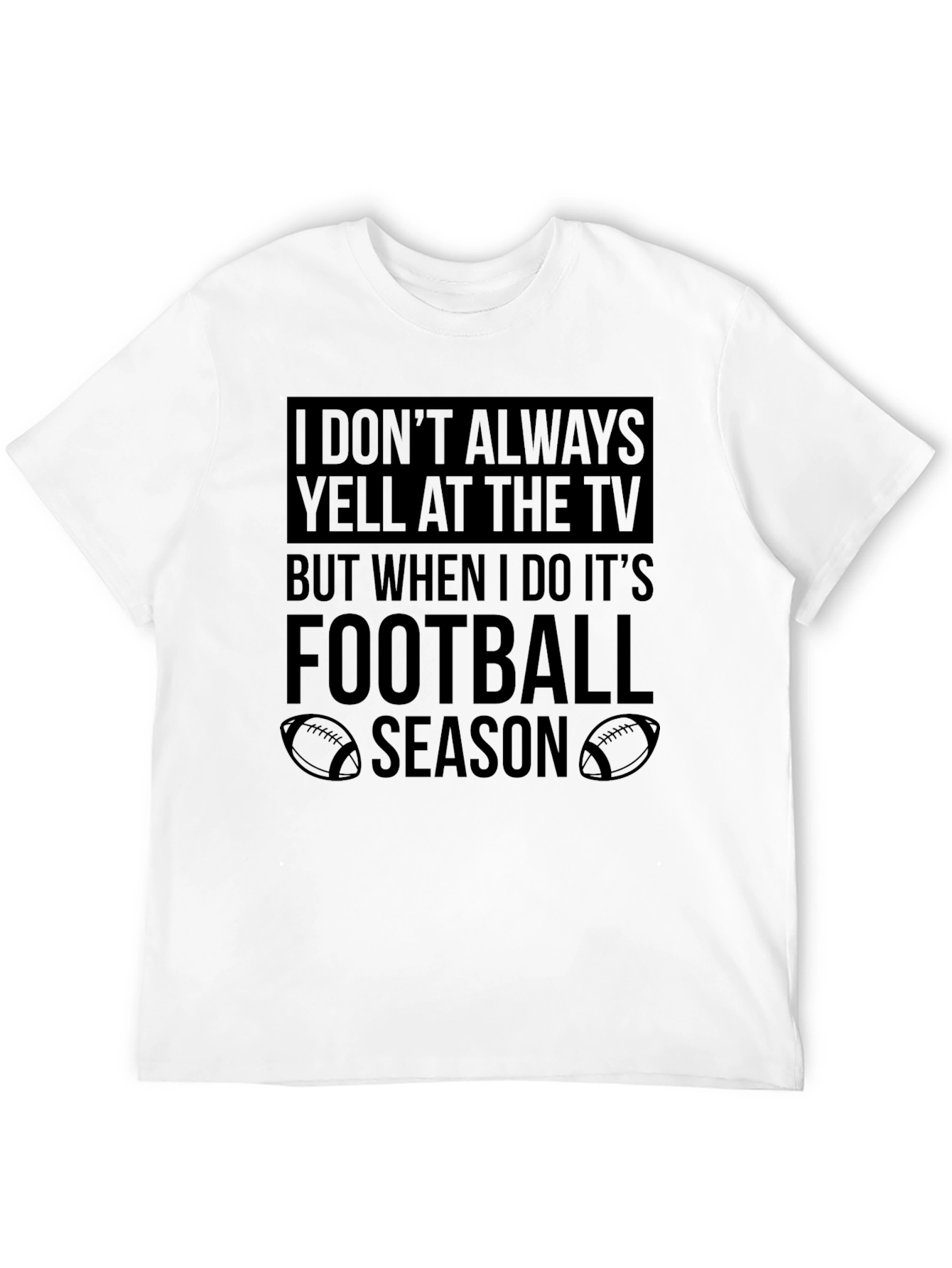 Football Season T-Shirt - Humorous Fan Apparel