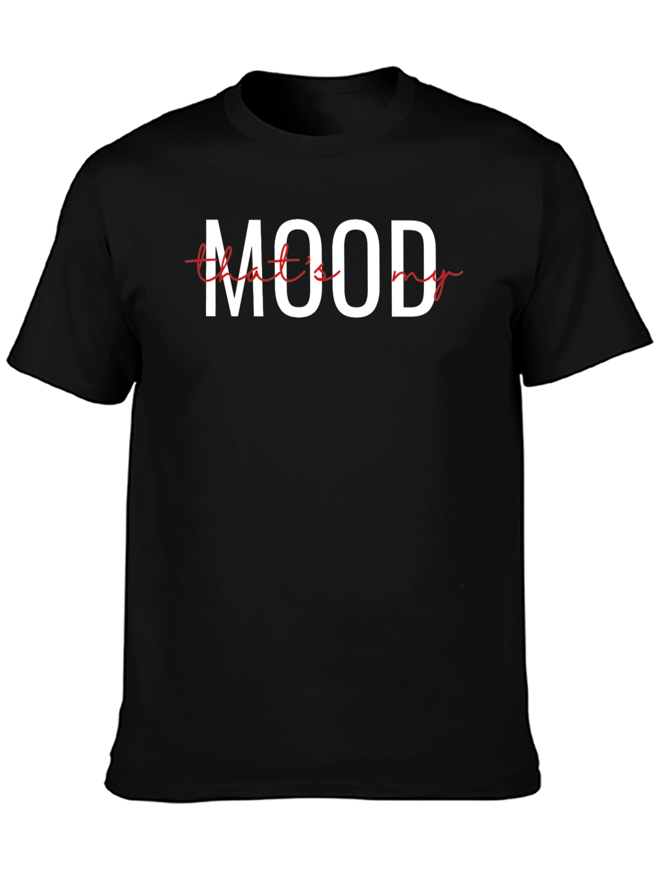 Mood T-Shirt - That Is My Mood
