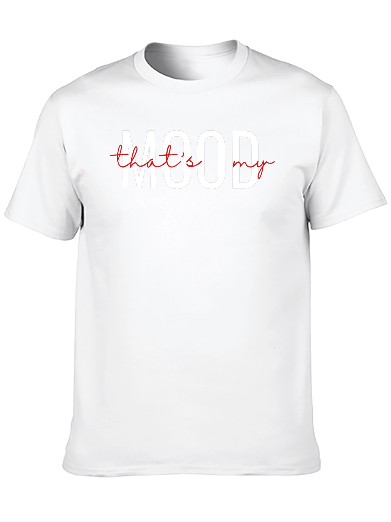 Mood T-Shirt - That Is My Mood