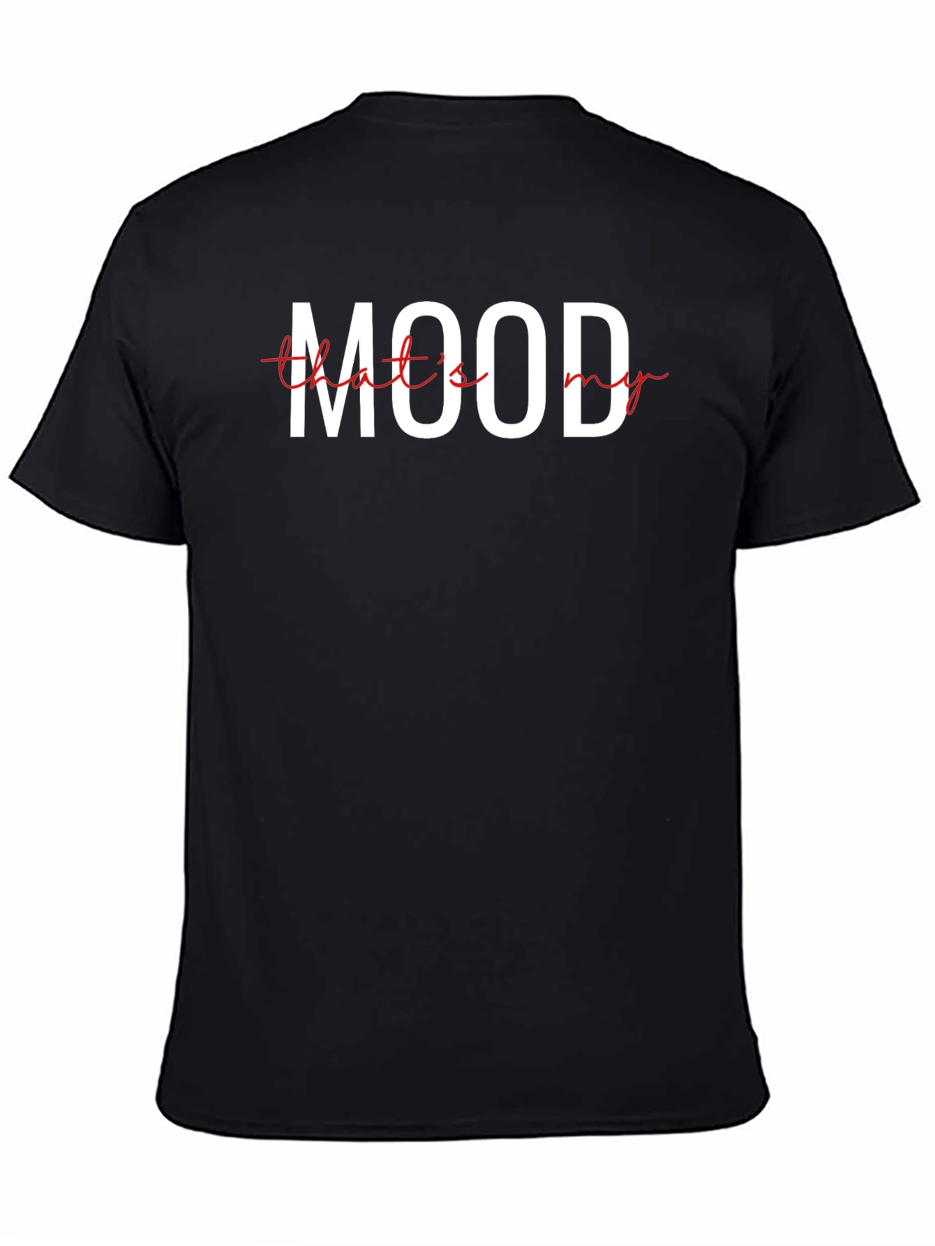 Mood T-Shirt - That Is My Mood