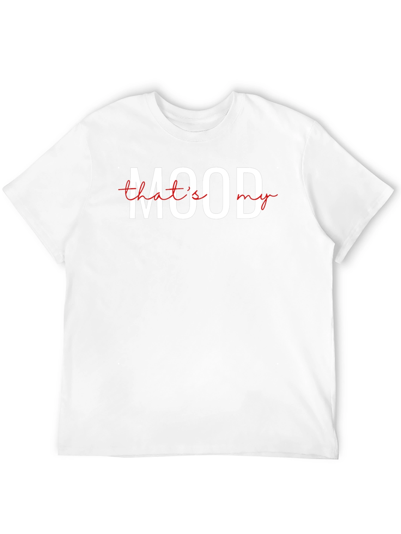 Mood T-Shirt - That Is My Mood