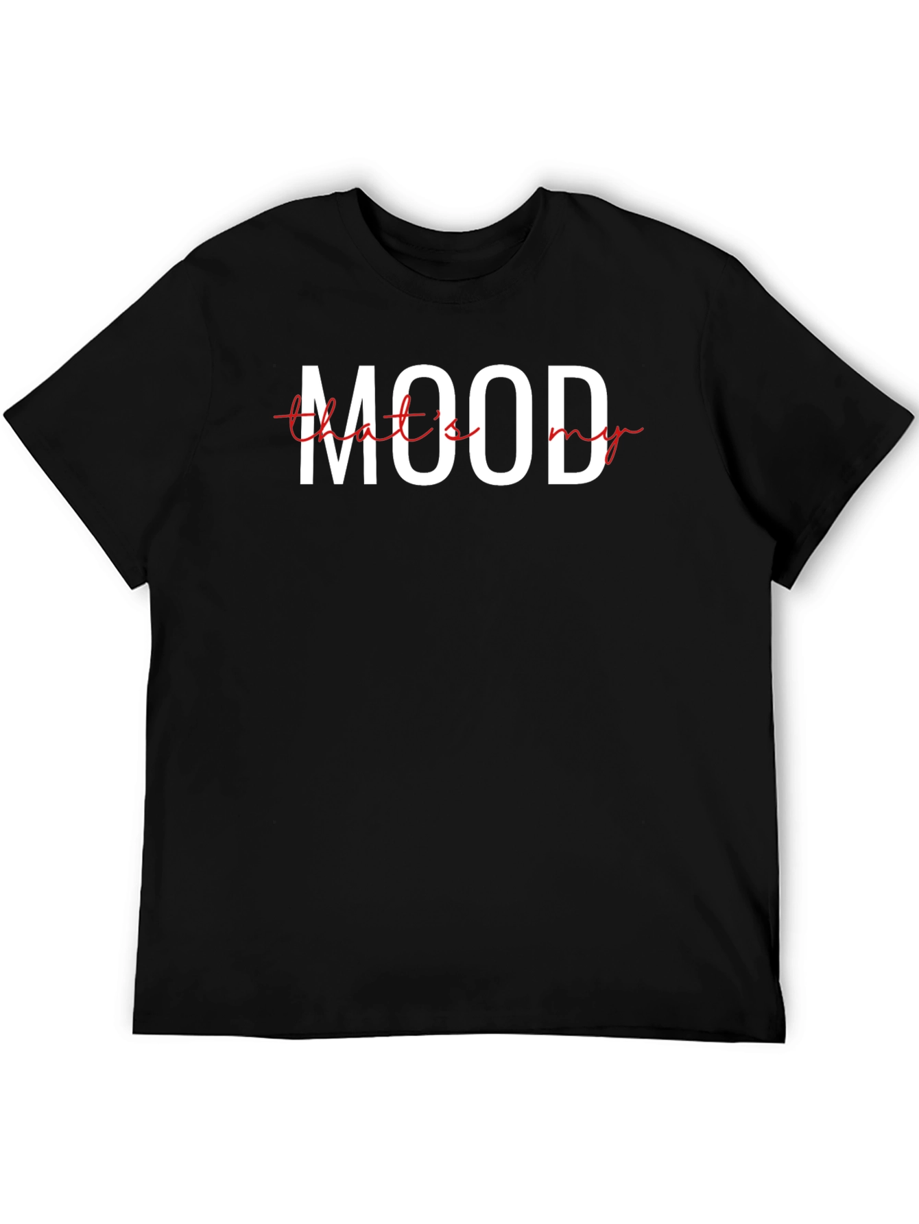 Mood T-Shirt - That Is My Mood