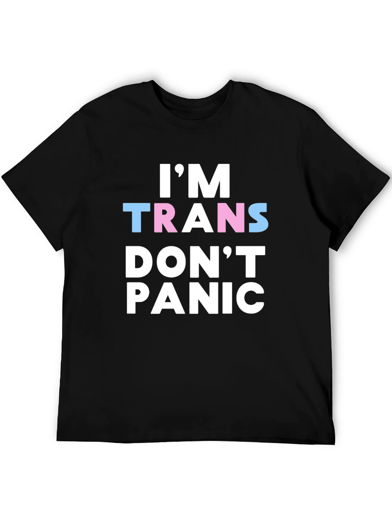 Im Trans Dont Panic T-Shirt