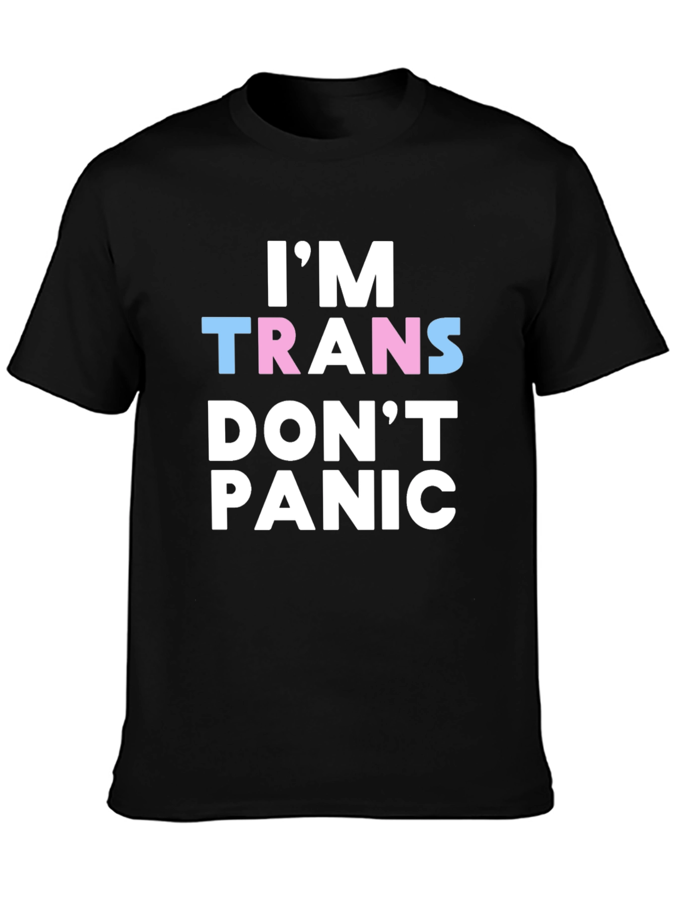 Im Trans Dont Panic T-Shirt
