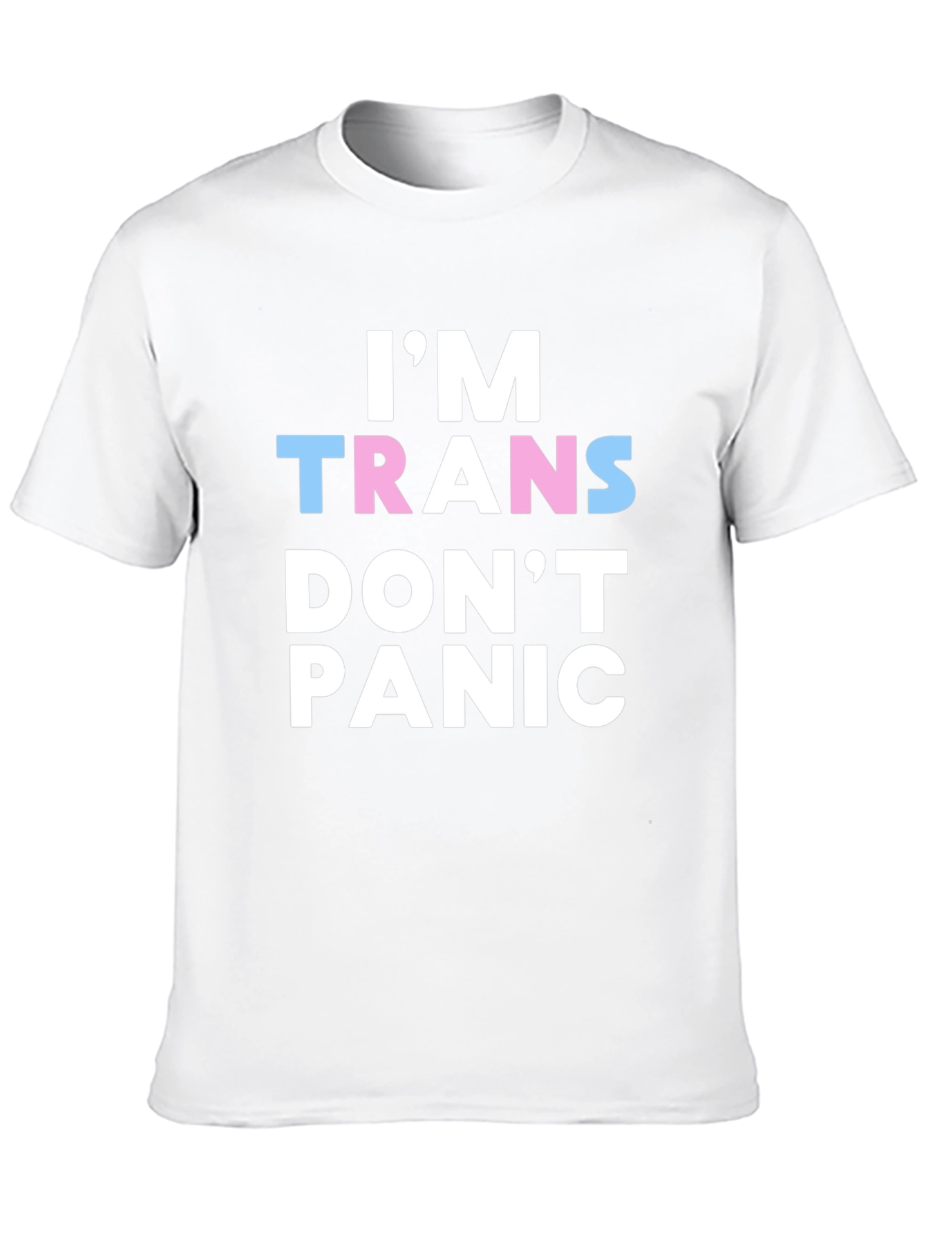 Im Trans Dont Panic T-Shirt