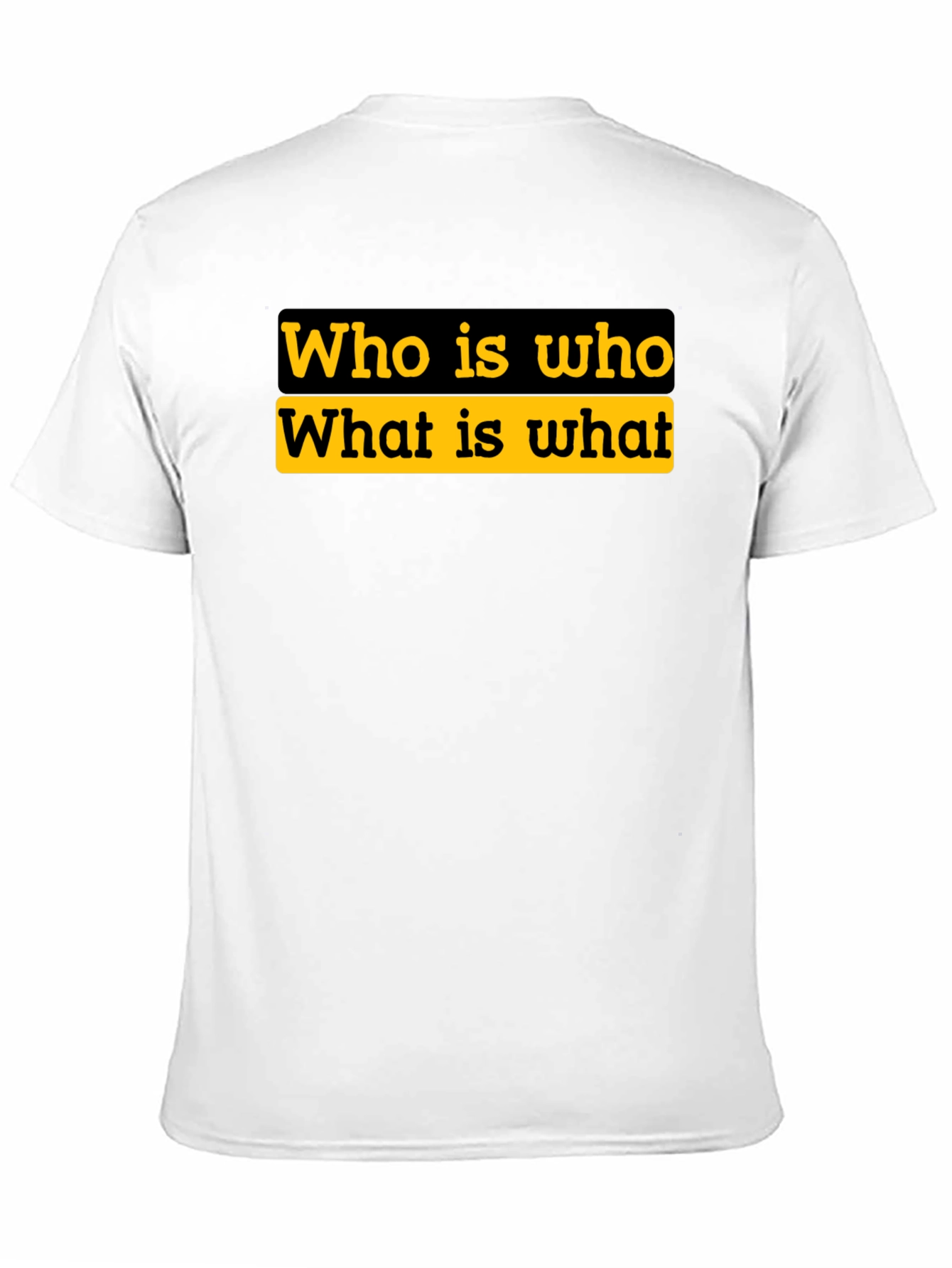 Who is Who T-Shirt - Statement Tee