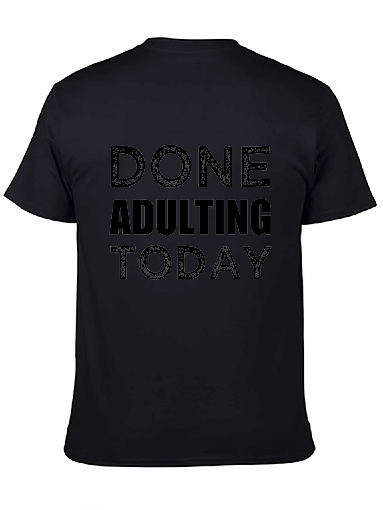 Done Adulting Today - Funny Graphic Tee