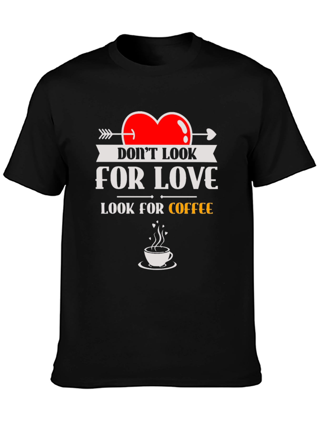 Look for Coffee T-Shirt - Funny Novelty Tee
