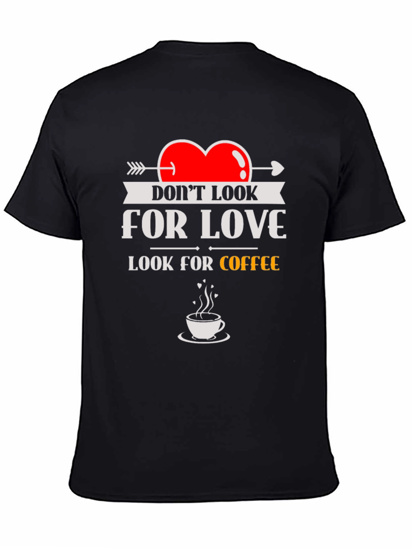 Look for Coffee T-Shirt - Funny Novelty Tee