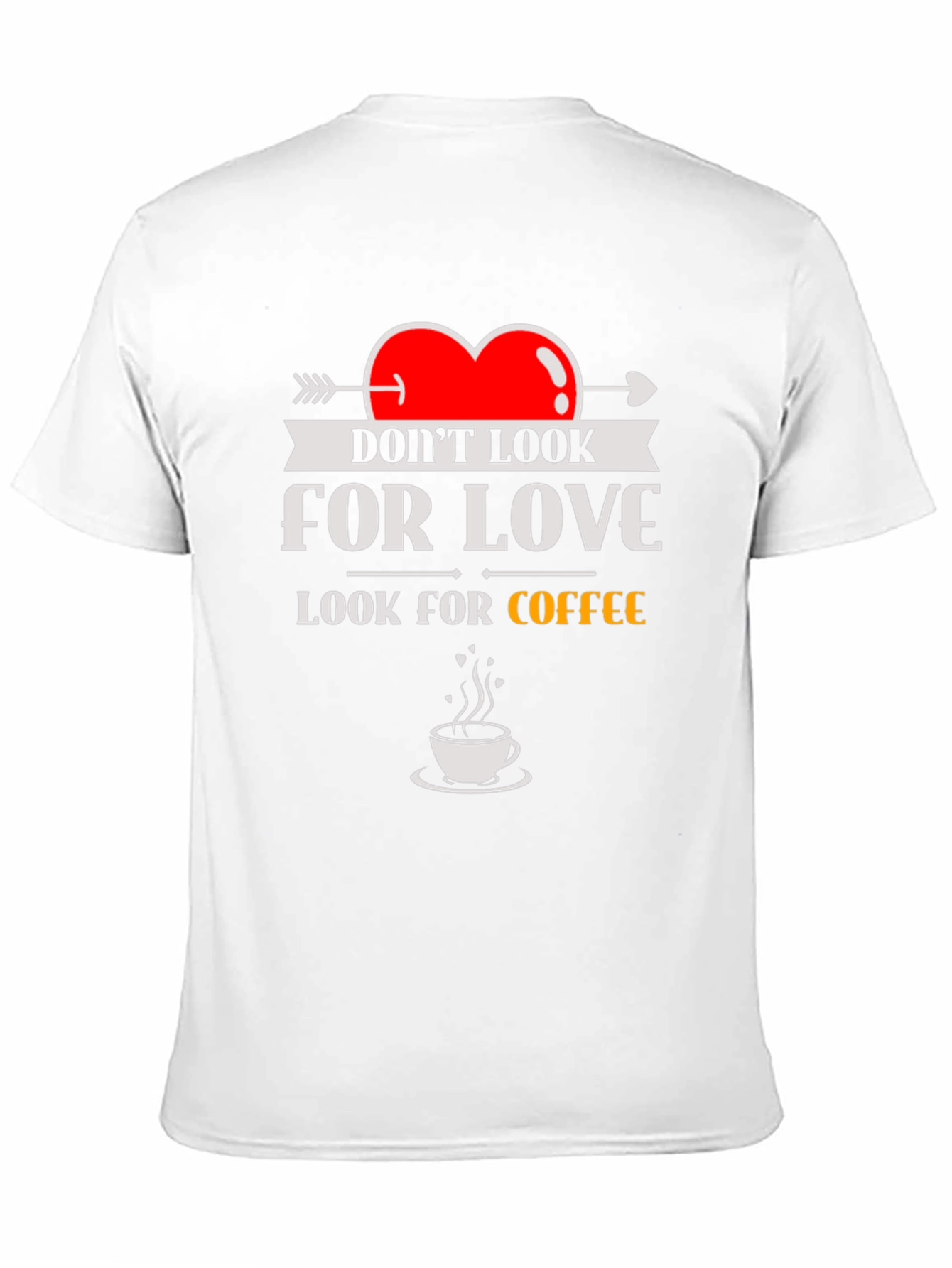 Look for Coffee T-Shirt - Funny Novelty Tee