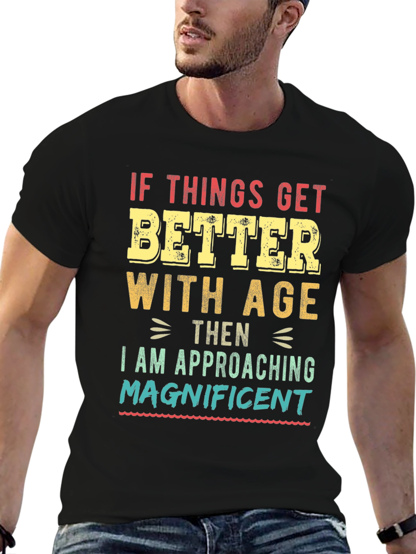 Funny Better With Age Graphic T-Shirt
