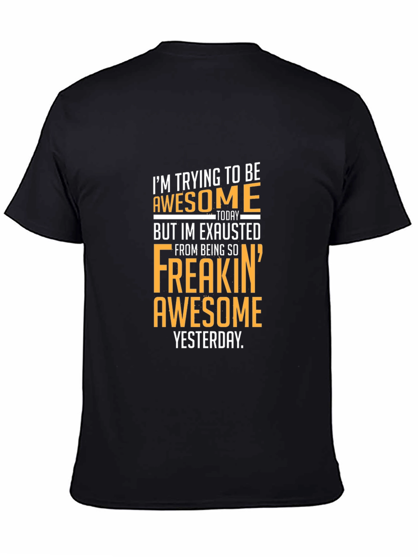 Awesome Yesterday T-Shirt - Funny Graphic Tee