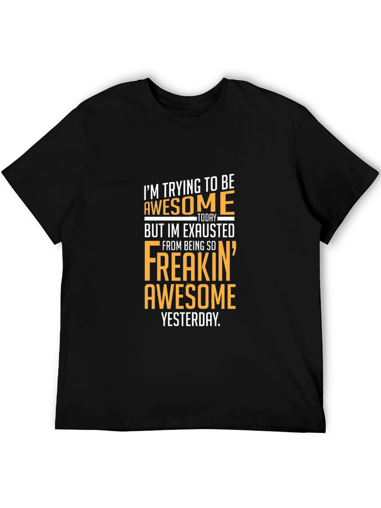 Awesome Yesterday T-Shirt - Funny Graphic Tee