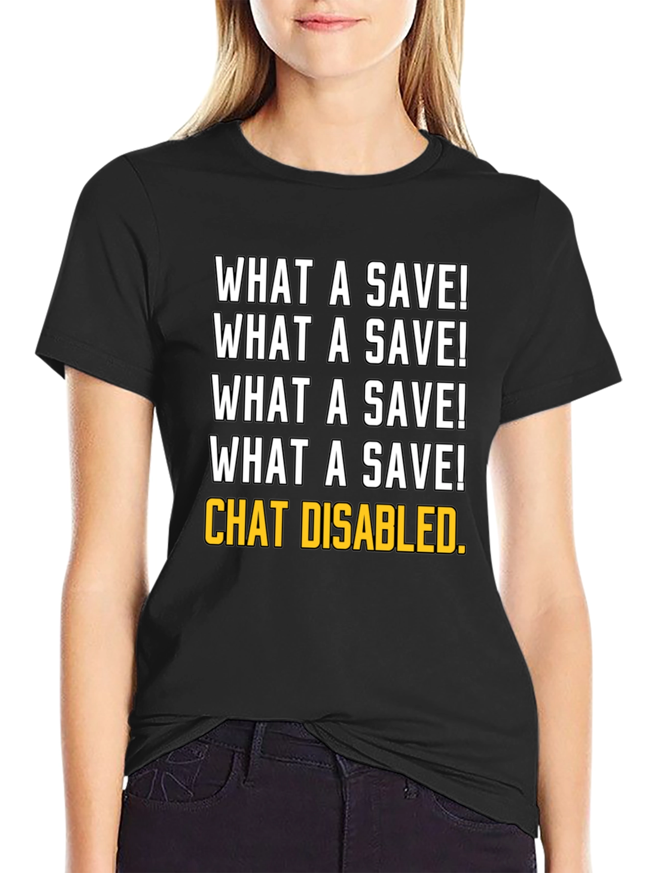 What a Save! Chat Disabled. T-Shirt