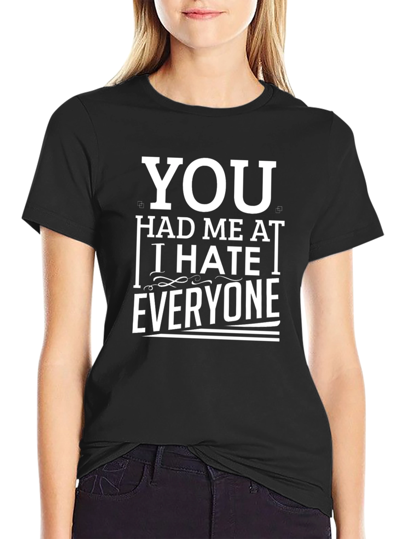 You Had Me At I Hate Everyone Graphic Tee