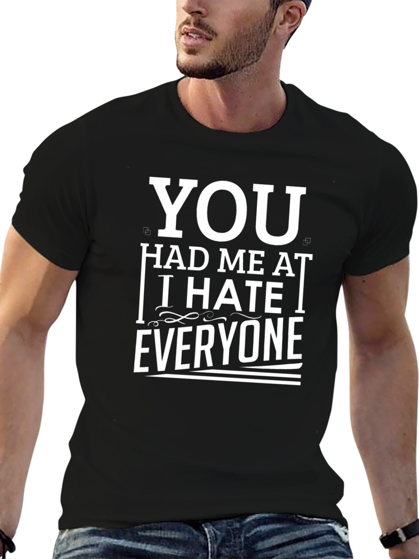 You Had Me At I Hate Everyone Graphic Tee