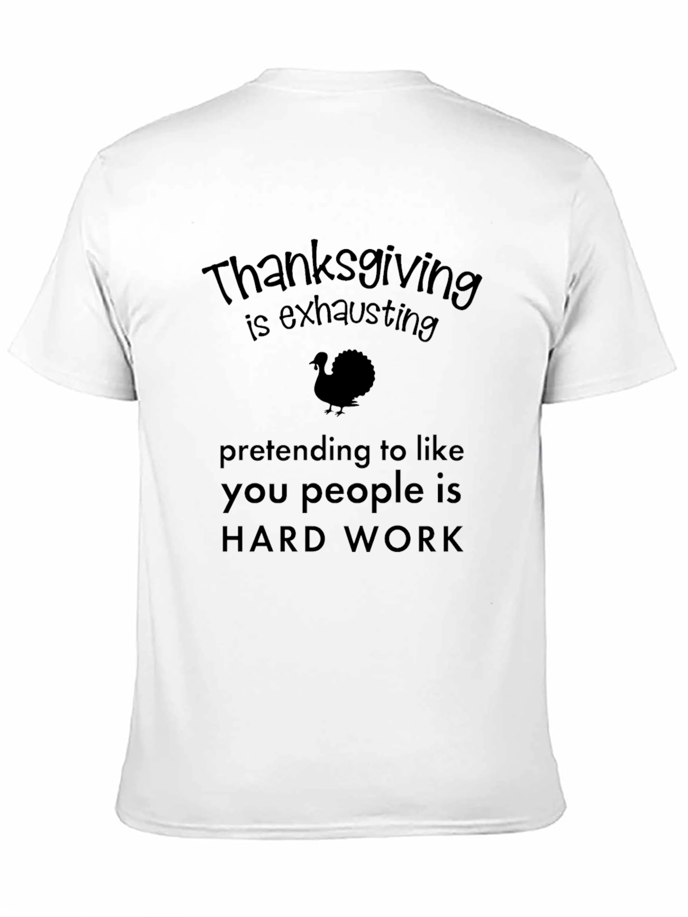 Thanksgiving Exhausting Humor Tee