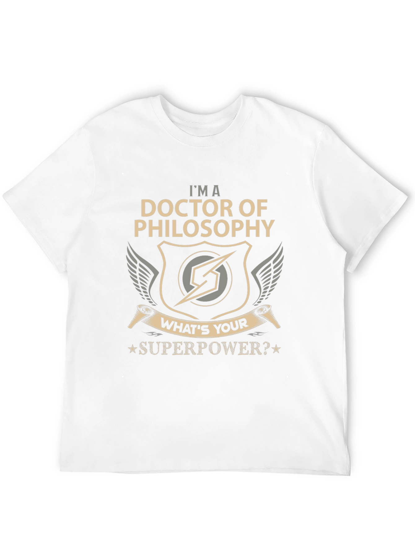 Doctor of Philosophy T-Shirt - Whats Your Superpower?