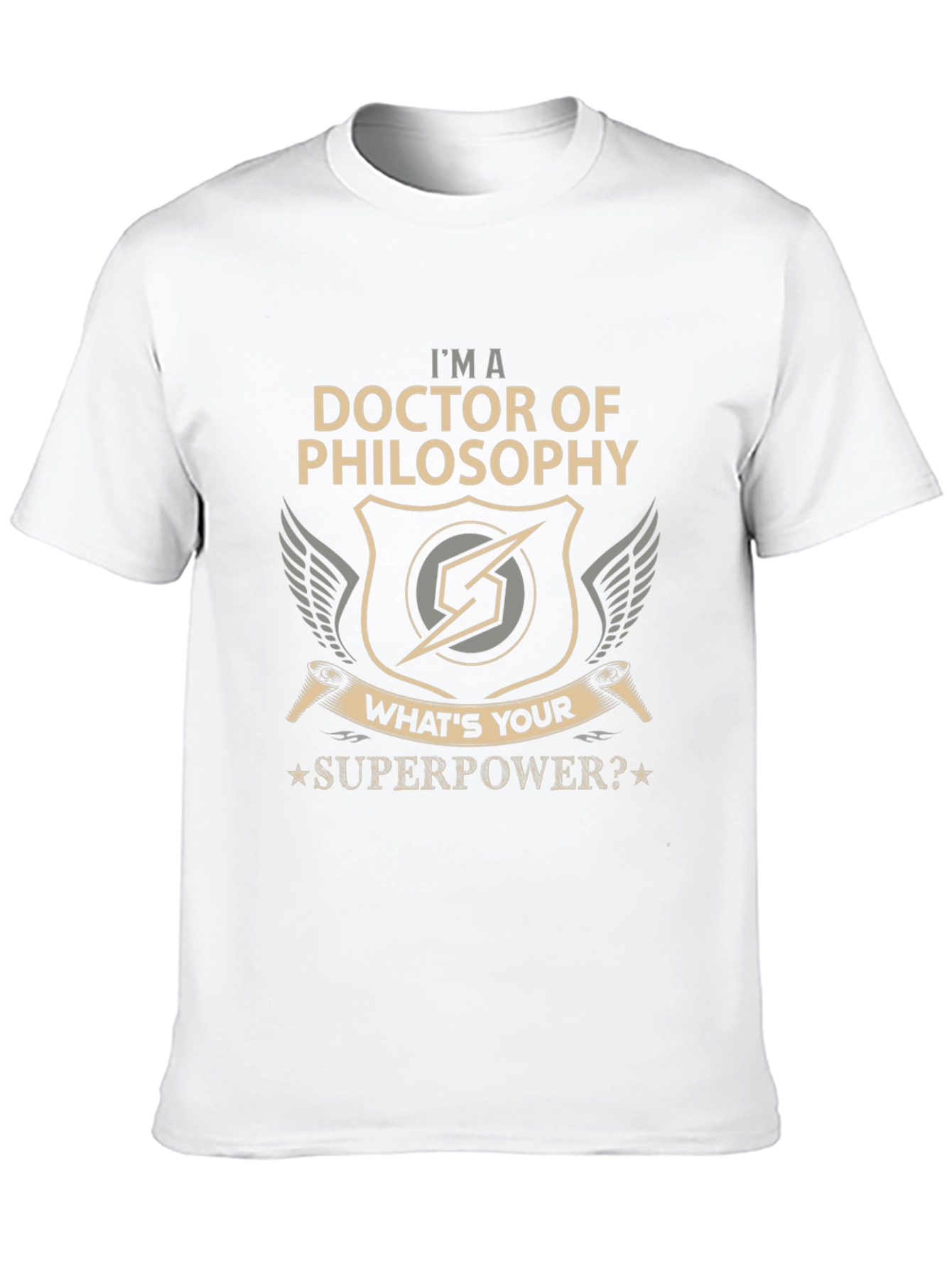 Doctor of Philosophy T-Shirt - Whats Your Superpower?