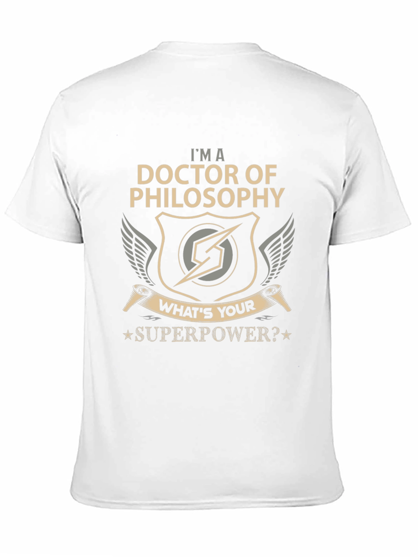 Doctor of Philosophy T-Shirt - Whats Your Superpower?