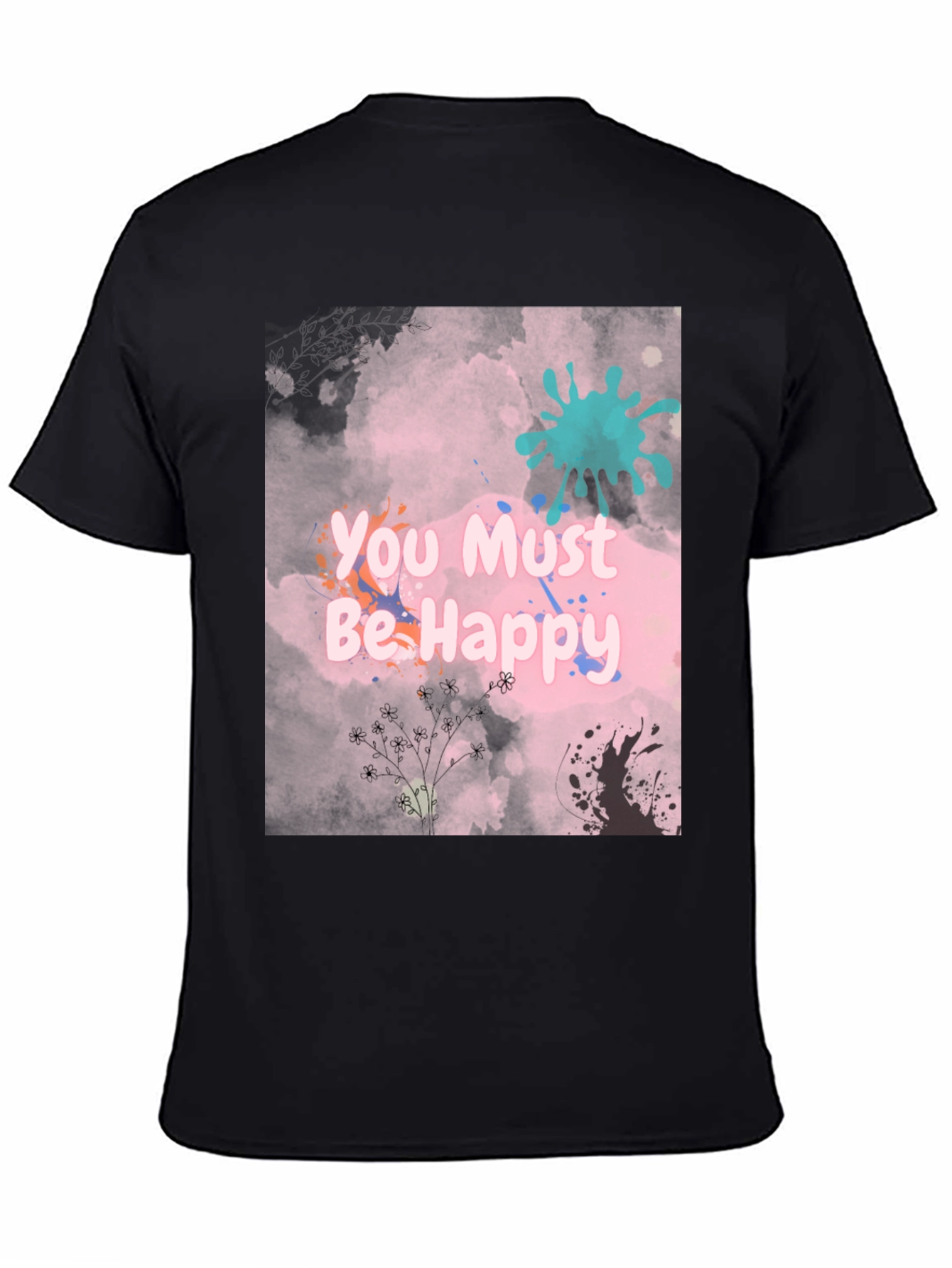 You Must Be Happy Graphic Tee