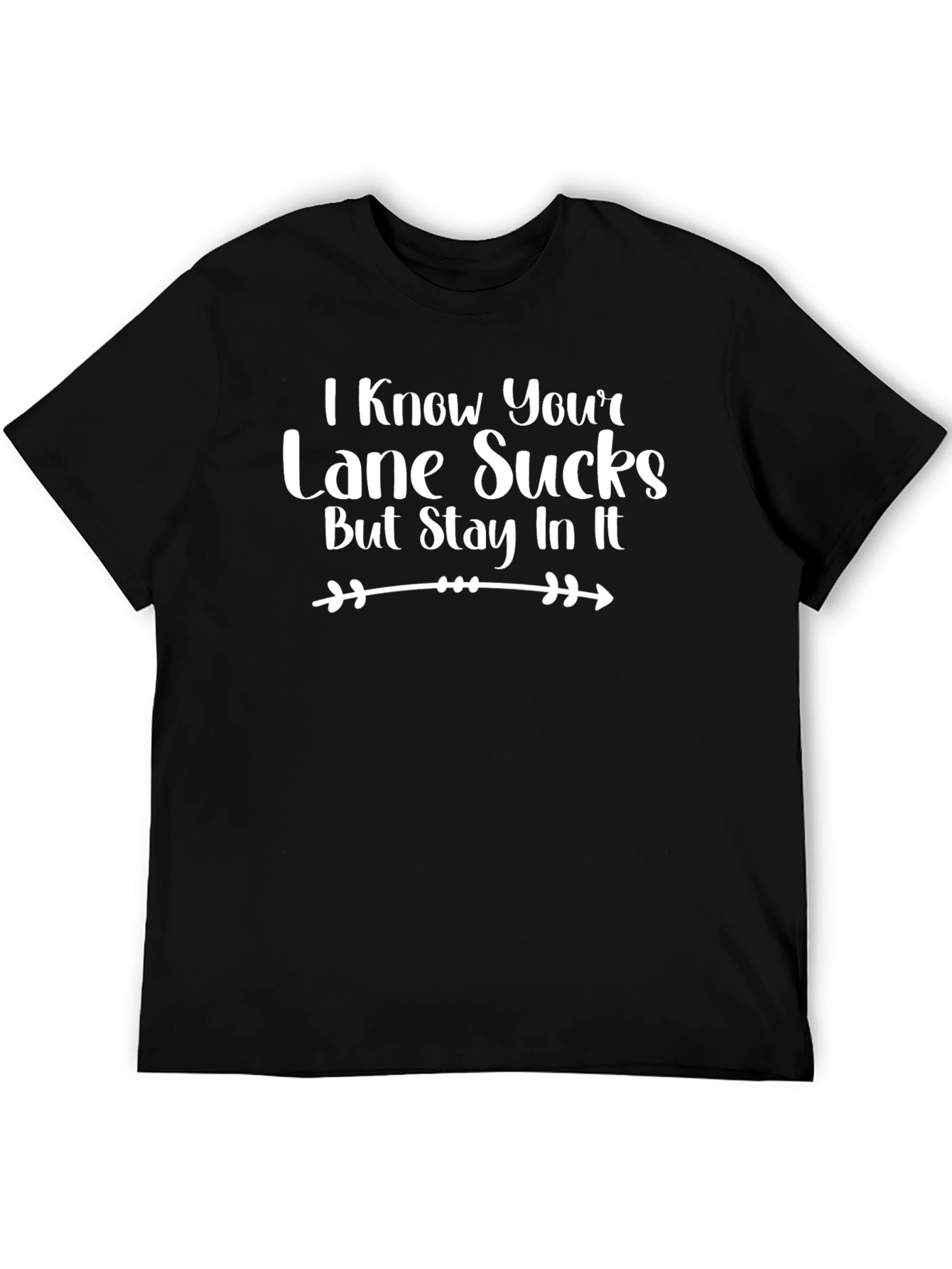 Funny Stay In Your Lane Graphic Tee