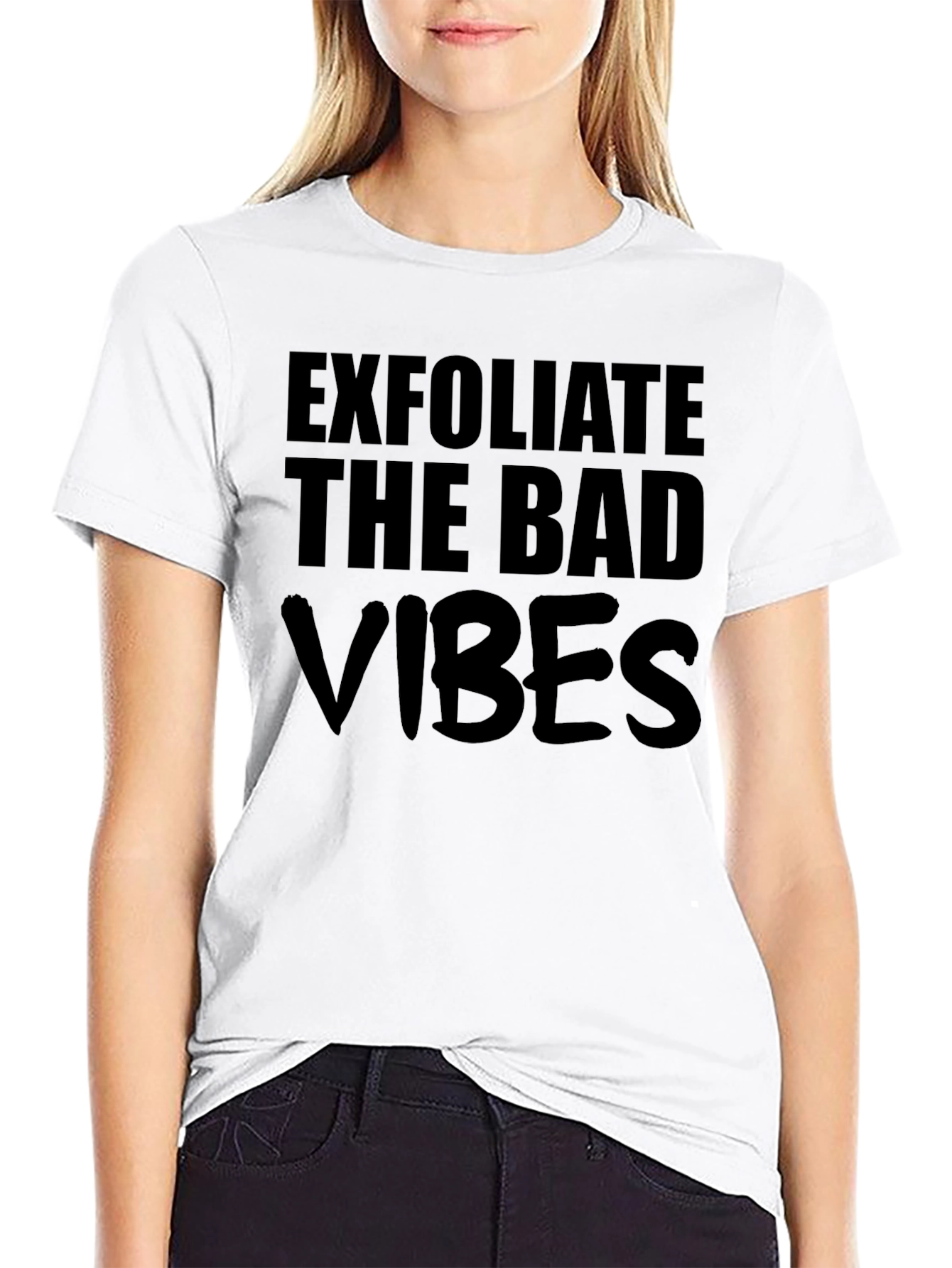 Exfoliate the Bad Vibes Graphic T-Shirt