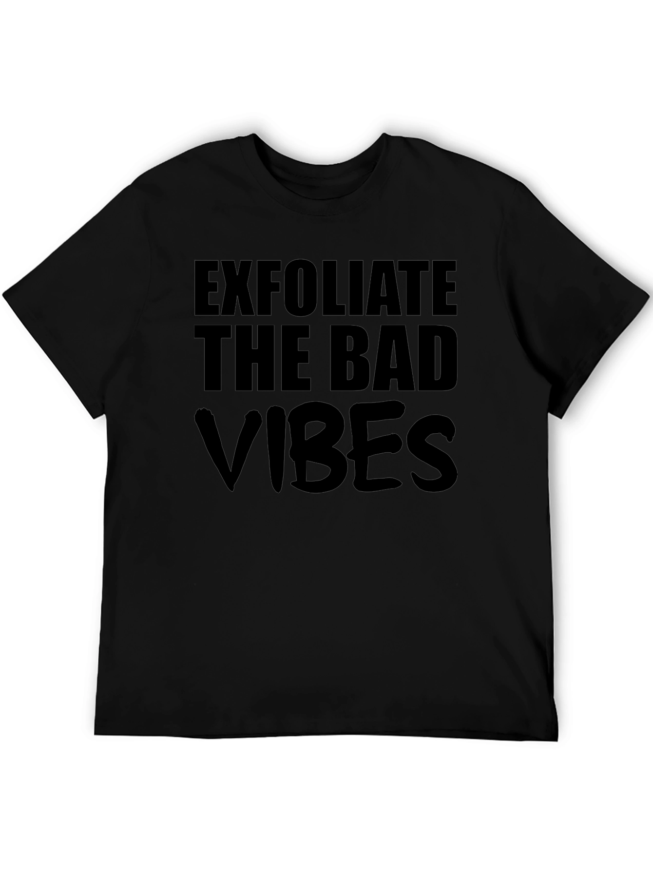 Exfoliate the Bad Vibes Graphic T-Shirt