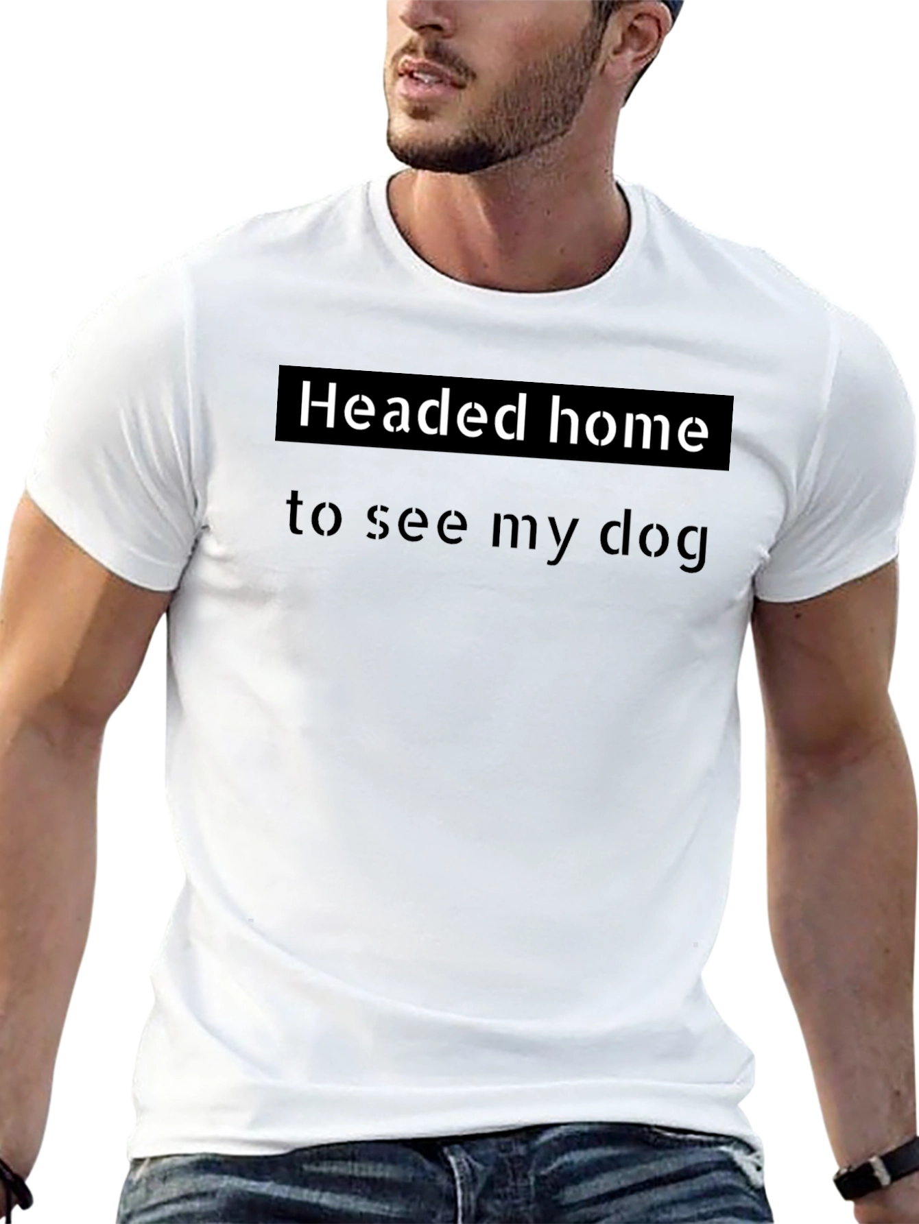 Headed Home To See My Dog T-Shirt