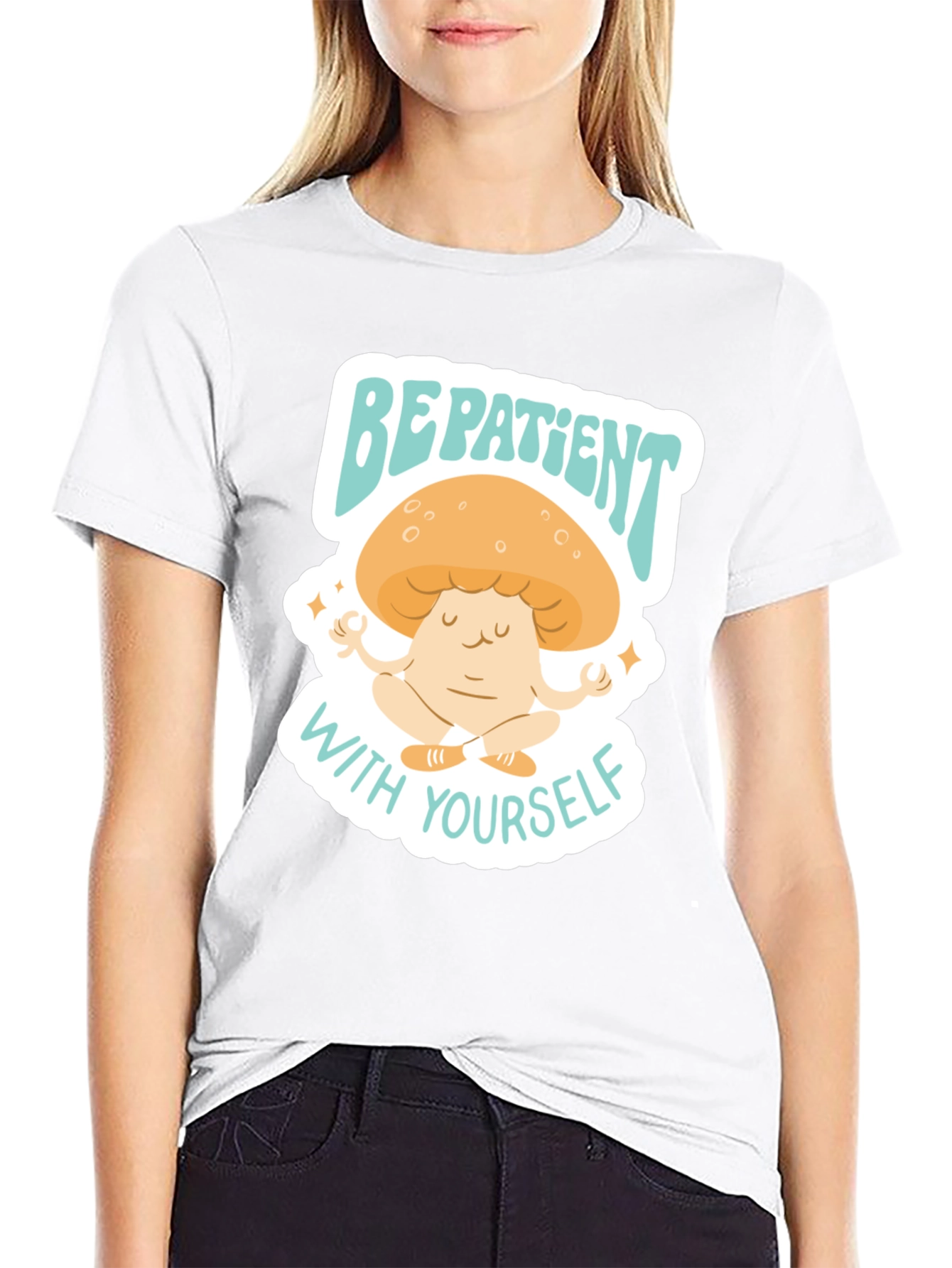 Be Patient With Yourself Mushroom Tee